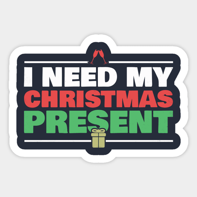 I Need My Christmas Present Matching Couple Gift Men Women Sticker by Freid